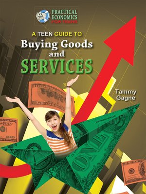 cover image of A Teen Guide to Buying Goods and Services